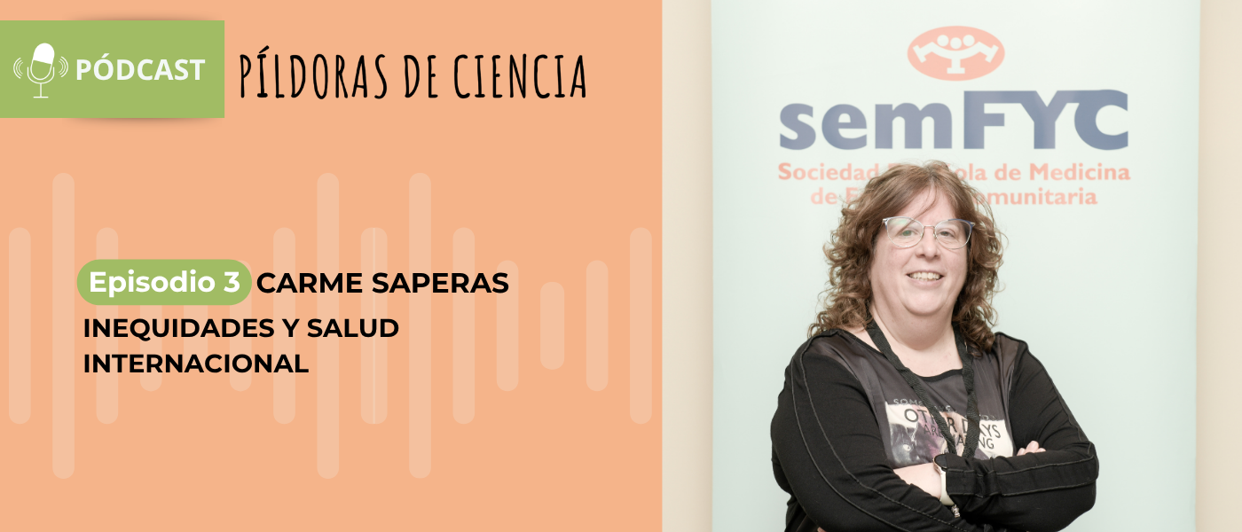 El nuevo episodio de ‘Píldoras de ciencia en abierto’ ahonda en salud internacional, inequidades y retos en Atención Primaria